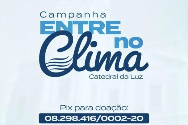 “Entre no Clima”: campanha convida fiéis a participarem da climatização da Catedral da Luz